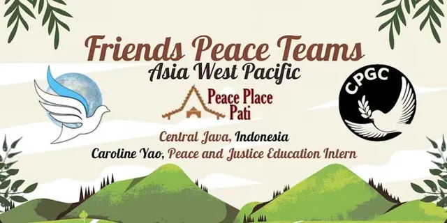 Friends Peace Teams, Asia West Pacific Peace Place, Pati: Report by Caroline Yao Peace and Justice Education Intern